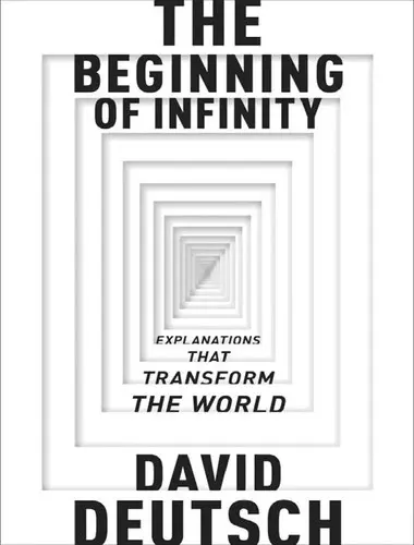 The Beginning of Infinity by David Deutsch