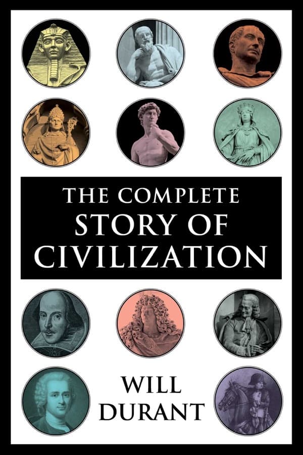 The Story of Civilization by Will Durant